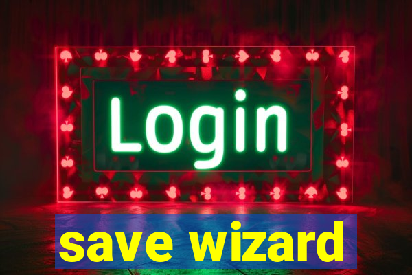 save wizard